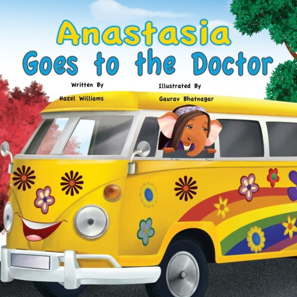 Anastasia Goes to the Doctor — Anastasia & the Gang by Hazel Williams — children's book illustrated by Gaurav Bhatnagar