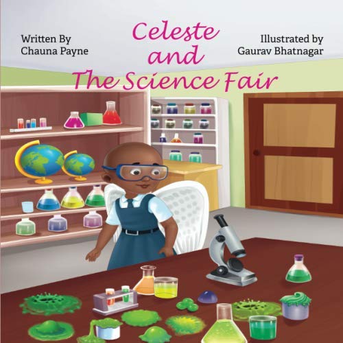 Celeste and the Science Fair by Chauna Payne — children's book illustrated by Gaurav Bhatnagar