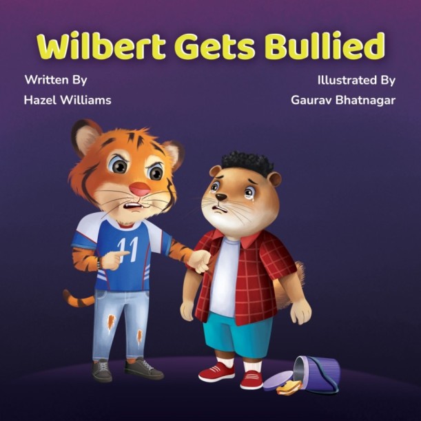 Wilbert Gets Bullied — Anastasia & the Gang by Hazel Williams — children's book illustrated by Gaurav Bhatnagar